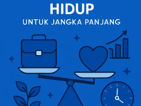 Menjaga Keseimbangan Hidup untuk Jangka Panjang